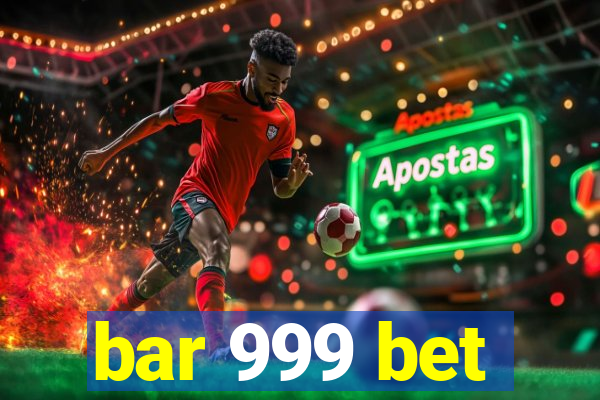 bar 999 bet